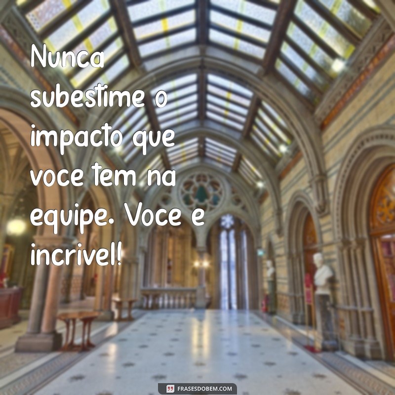 Mensagens Positivas para Motivar Seus Colegas de Trabalho 