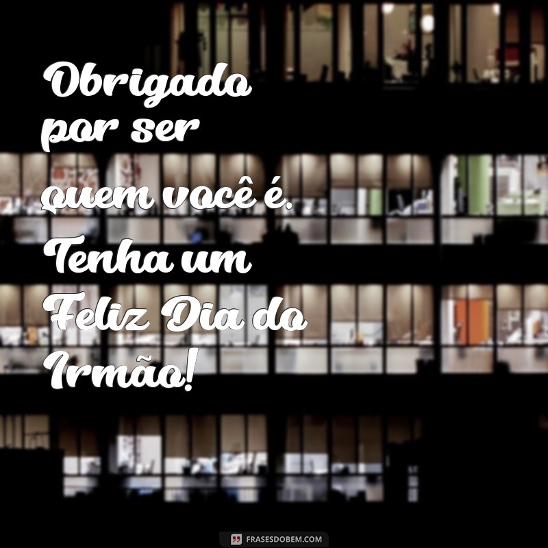 Frases Inspiradoras para Celebrar o Dia do Irmão no Tumblr 