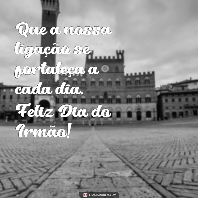 Frases Inspiradoras para Celebrar o Dia do Irmão no Tumblr 