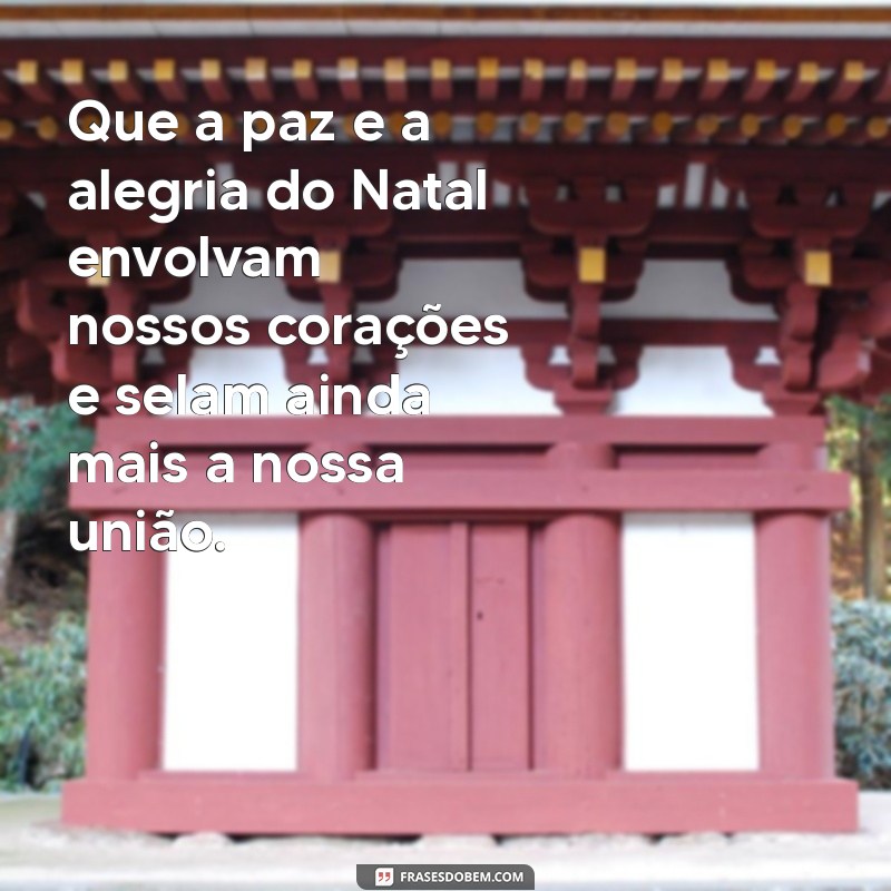 Frases Românticas de Feliz Natal para Encantar sua Namorada 