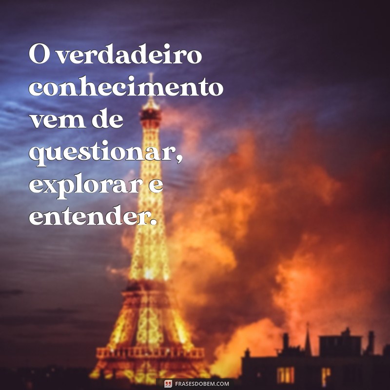 Frases Inspiradoras sobre Conhecimento: Amplie sua Sabedoria 