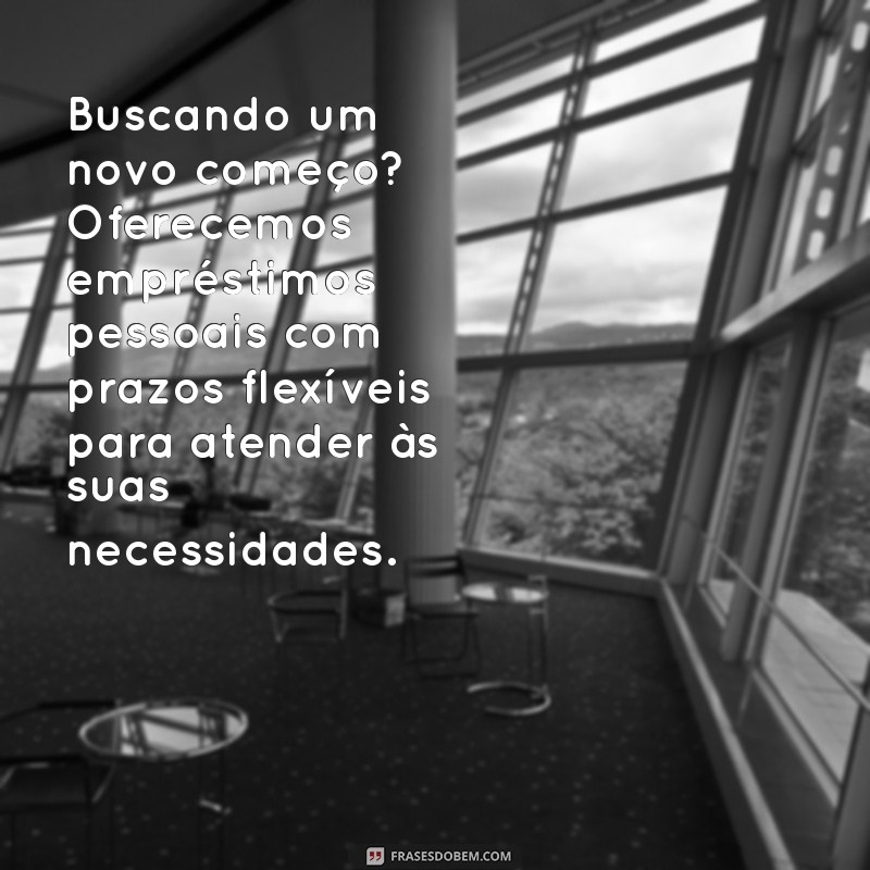 Como Oferecer Empréstimos Pessoais: Mensagens Eficazes para Atrair Clientes 