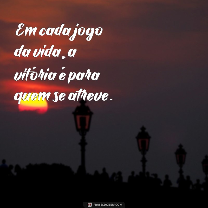 Como a Mentalidade de Só Ganha Quem Joga Pode Transformar Sua Vida 