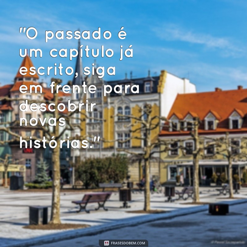 frases de seguir a vida em frente 