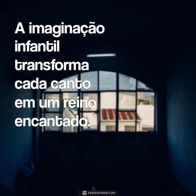 Frases Inspiradoras para Celebrar a Magia de Ser Criança 