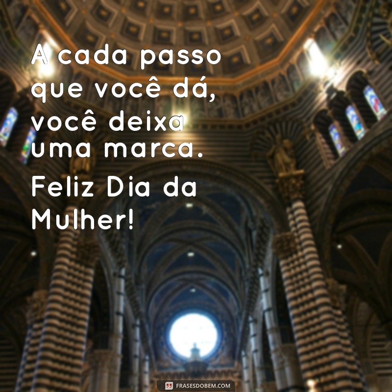 Celebre o Dia Internacional da Mulher: Mensagens Inspiradoras e Frases para Comemorar 