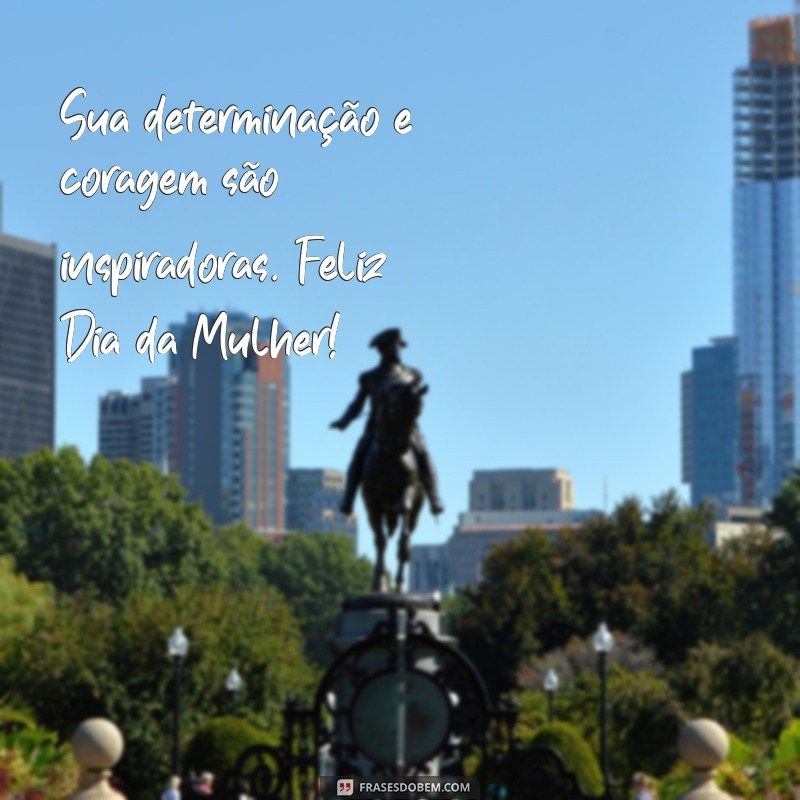 Celebre o Dia Internacional da Mulher: Mensagens Inspiradoras e Frases para Comemorar 