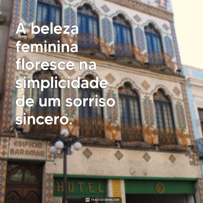 Descubra Frases Inspiradoras sobre a Beleza Natural Feminina 