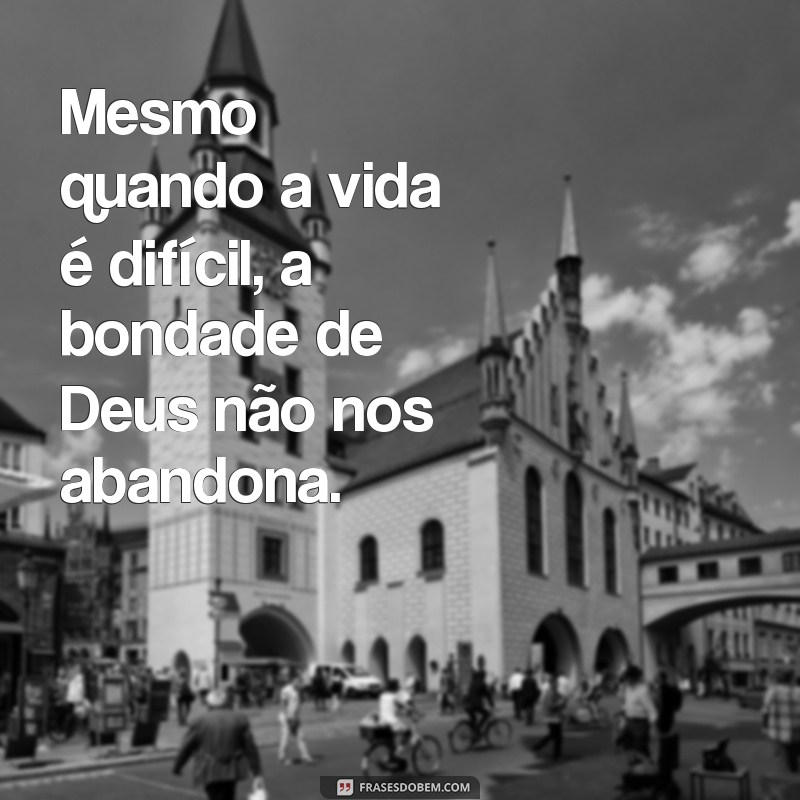 Deus é Bom o Tempo Todo: Reflexões sobre Fé e Gratidão 