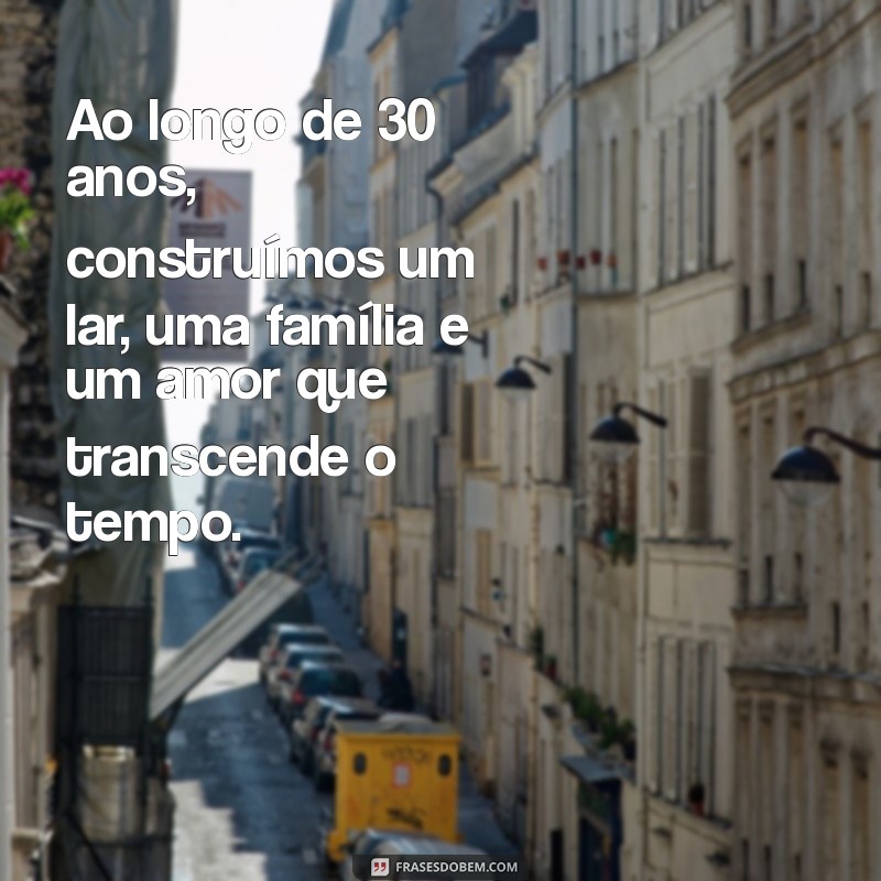 30 Anos de Casamento: Mensagens Emocionantes para Celebrar o Amor Duradouro 