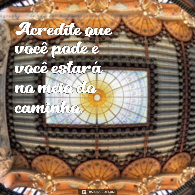 21 Frases Inspiradoras para Atrair Prosperidade e Sucesso na Vida 