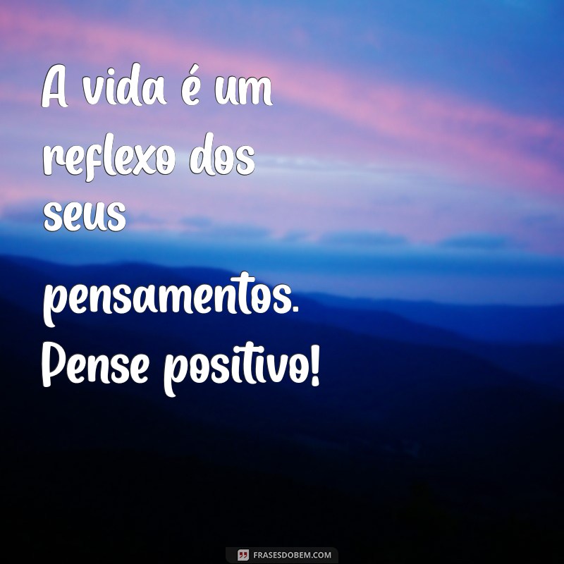 Frases Inspiradoras para Compartilhar: Gostei, Postei! 