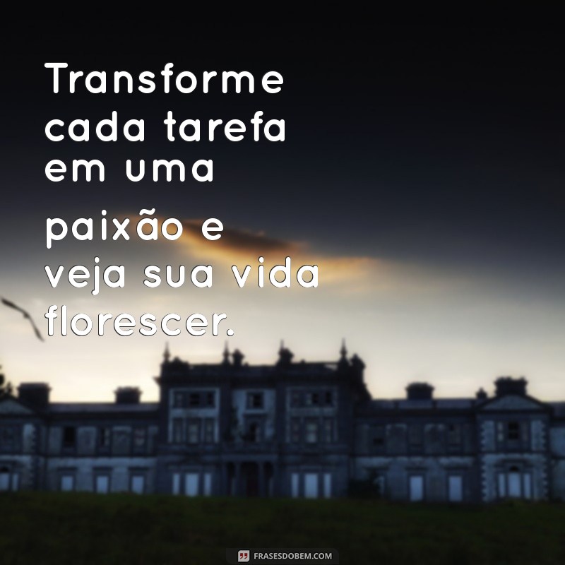 Como Amar o Seu Trabalho e Transformar sua Carreira em uma Paixão 