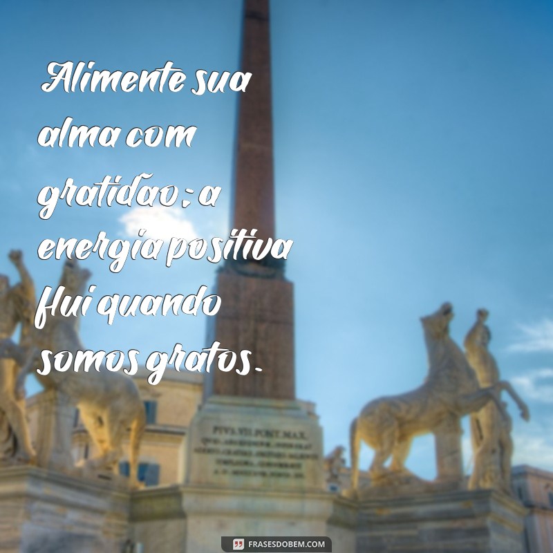 Frases Inspiradoras para Renovar Suas Energias e Revitalizar a Alma 