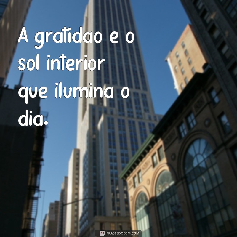 30 Frases Inspiradoras para Status de Gratidão: Expresse Sua Apreciação Diariamente 