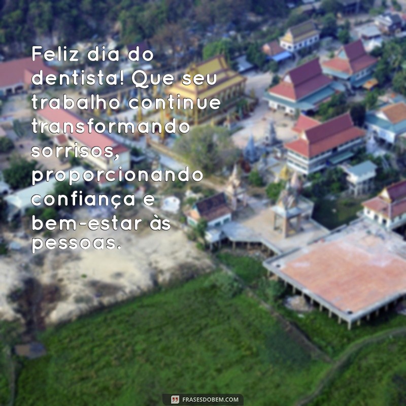 Celebre o Dia do Dentista com as melhores mensagens e frases inspiradoras! 