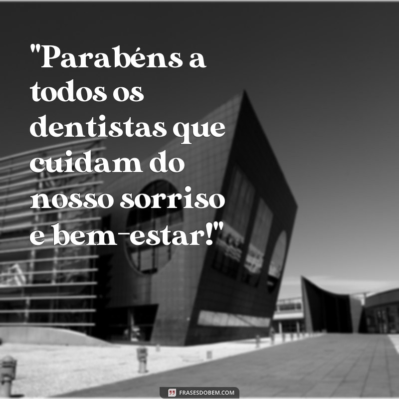 frases dia do dentista mensagem 