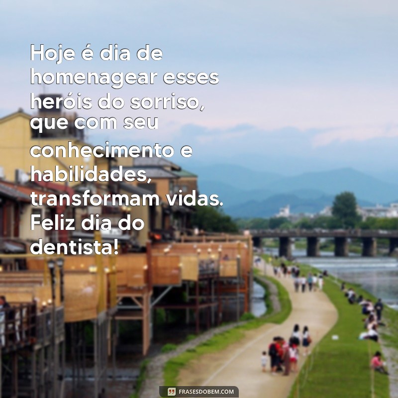 Celebre o Dia do Dentista com as melhores mensagens e frases inspiradoras! 