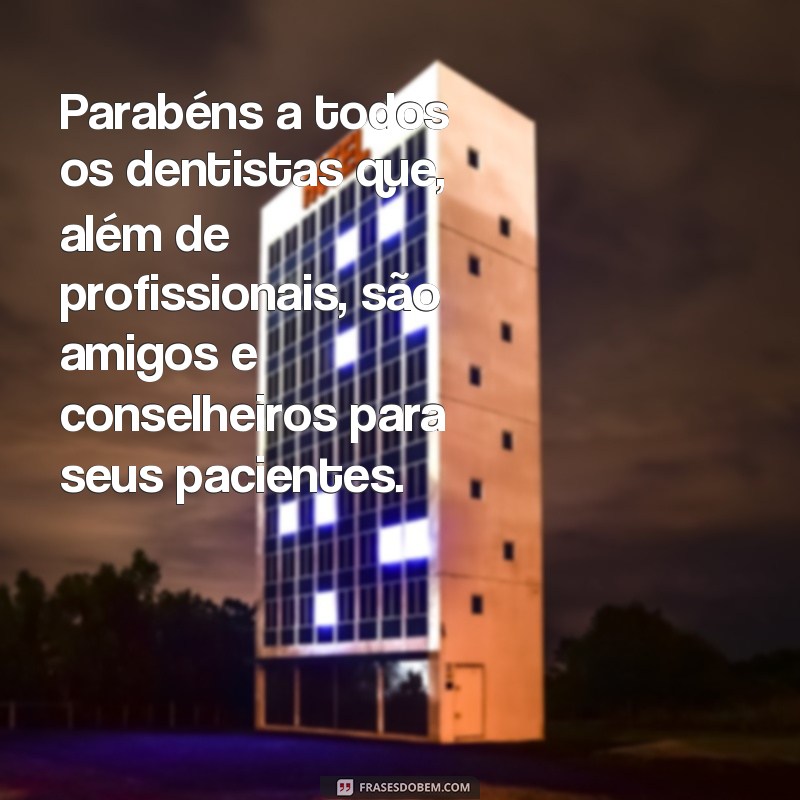 Celebre o Dia do Dentista com as melhores mensagens e frases inspiradoras! 