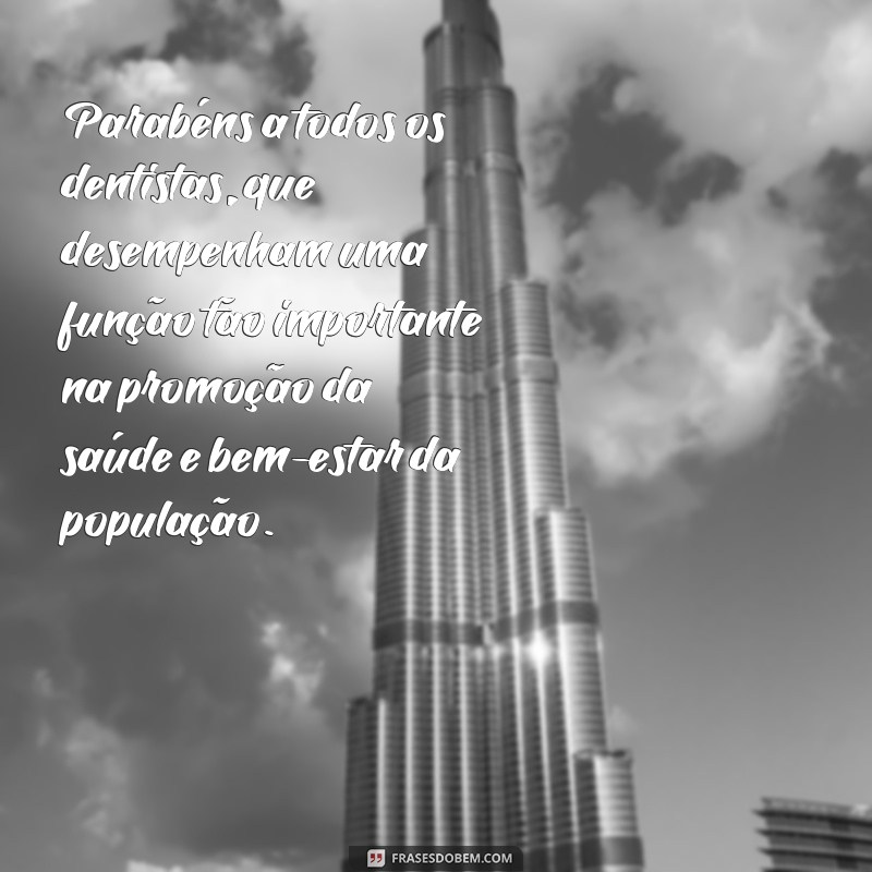 Celebre o Dia do Dentista com as melhores mensagens e frases inspiradoras! 