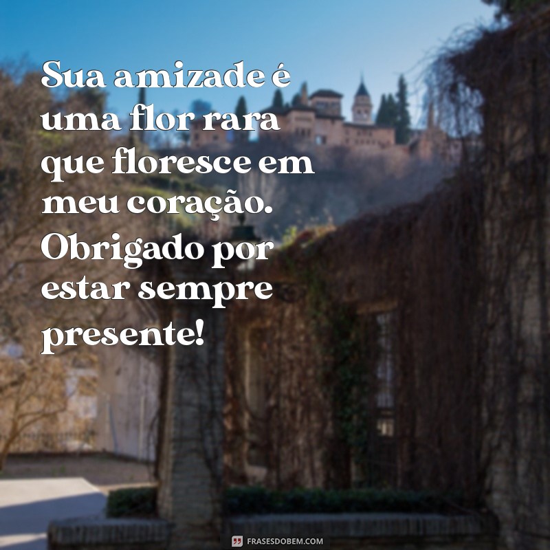 10 Mensagens de Gratidão para Agradecer Seus Amigos de Forma Especial 