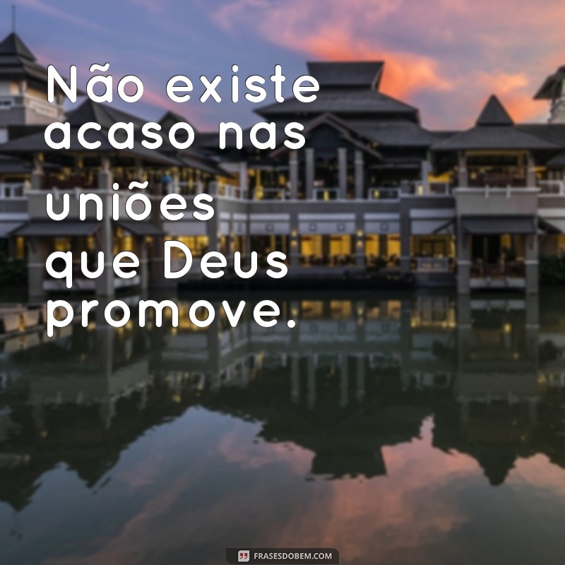 Descubra o verdadeiro significado: Deus une propósitos, não pessoas 