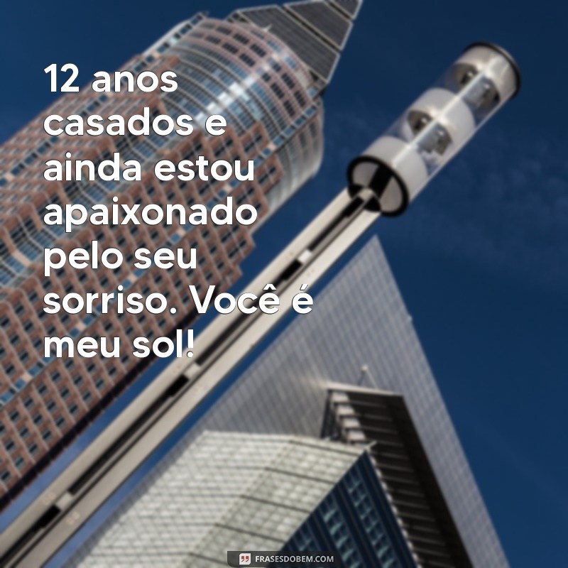 Celebrando 12 Anos de Casamento: Mensagens e Frases Inspiradoras para Comemorar o Amor 