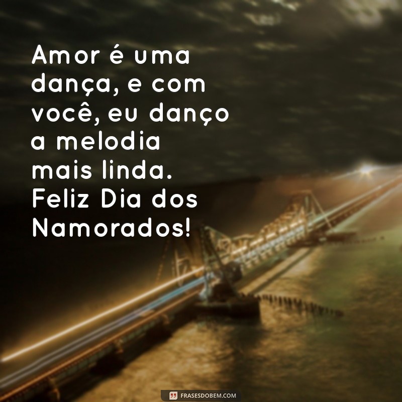 Mensagens Inspiradoras para o Dia dos Namorados: Declare Seu Amor com Palavras 