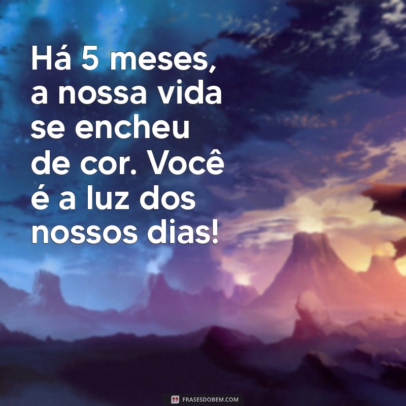 Comemore 5 Meses de Vida: Mensagens e Frases Inspiradoras para Celebrar Esta Fase 