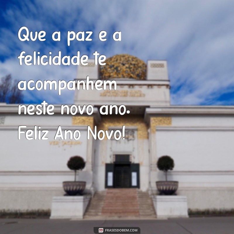 Feliz Ano Novo: Mensagens Inspiradoras para Compartilhar Boas Vibrações 