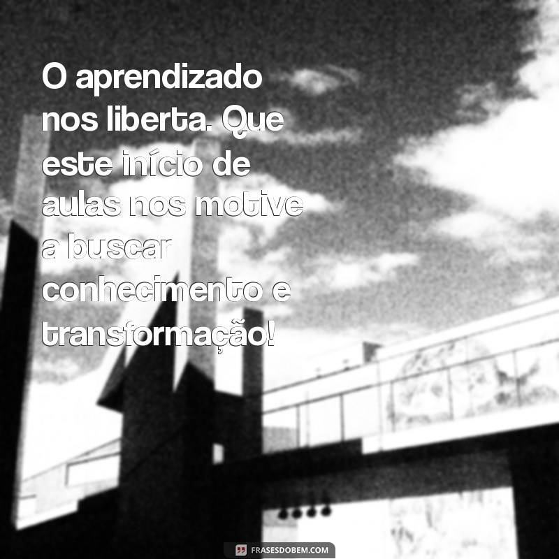 Mensagem Inspiradora para o Início das Aulas: Dicas para Começar o Ano Letivo com Motivação 