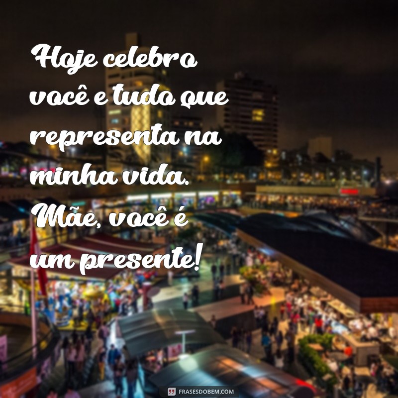 Frases Emocionantes de Filhas para Celebrar o Dia das Mães 