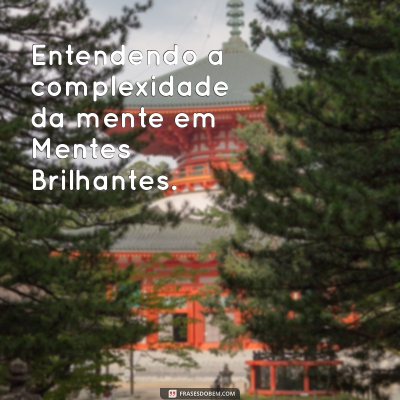 Assista Mentes Brilhantes: Filme Completo e Análise da Obra 