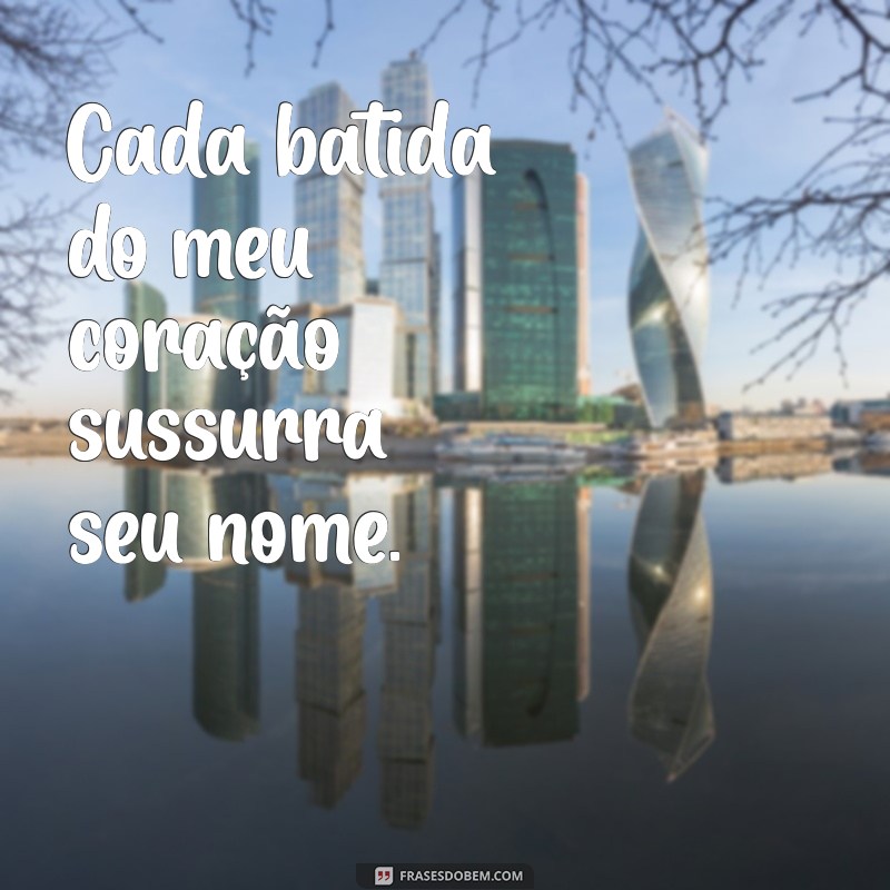 Frases Apaixonantes: Inspirações para Declarar Seu Amor 