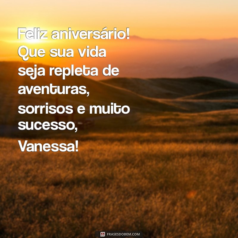 Mensagens de Aniversário Incríveis para Celebrar Vanessa 