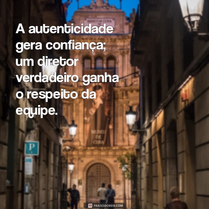 Frases Inspiradoras para Diretores: Liderança e Motivação em Palavras 