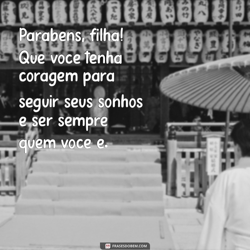 Mensagens Emocionantes de Aniversário para Filhas: Celebre a Mocinha da Sua Vida! 