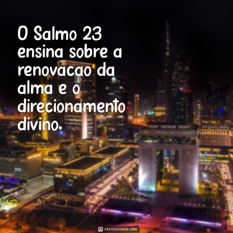 Significado Profundo do Salmo 23: Entenda sua Mensagem e Relevância 