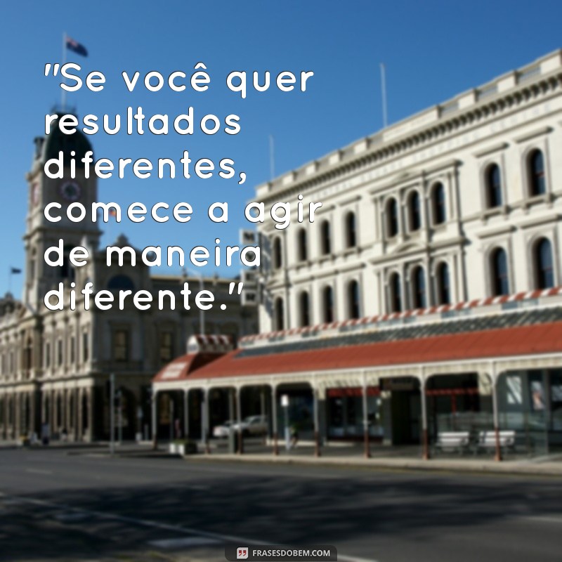 frases de mudança de comportamento 