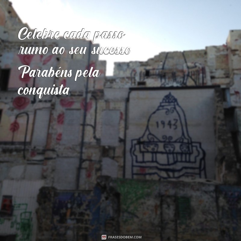 Como Celebrar Suas Conquistas Profissionais: Dicas e Mensagens Inspiradoras 