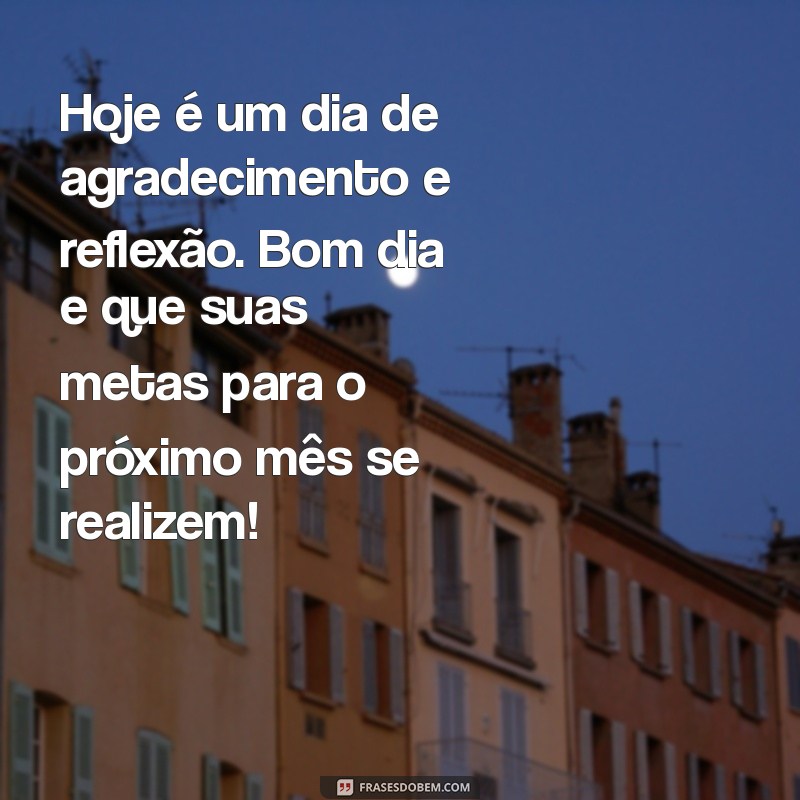 Mensagens Inspiradoras de Bom Dia para Encerrar o Mês com Positividade 