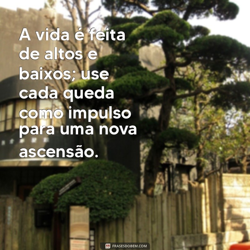 Frases Inspiradoras de Força e Fé para Superar Momentos Difíceis 