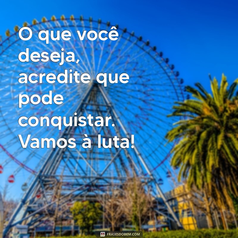 Inspire-se: 26 Frases Motivacionais para um Feliz Início de Semana 