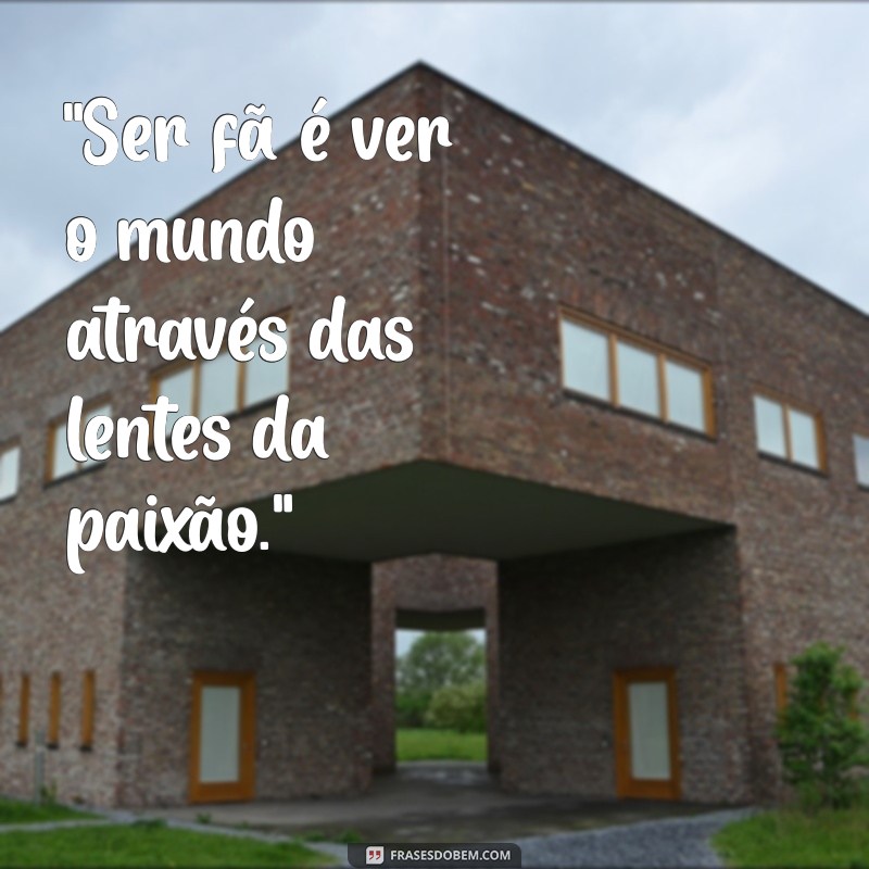 frases para fã 