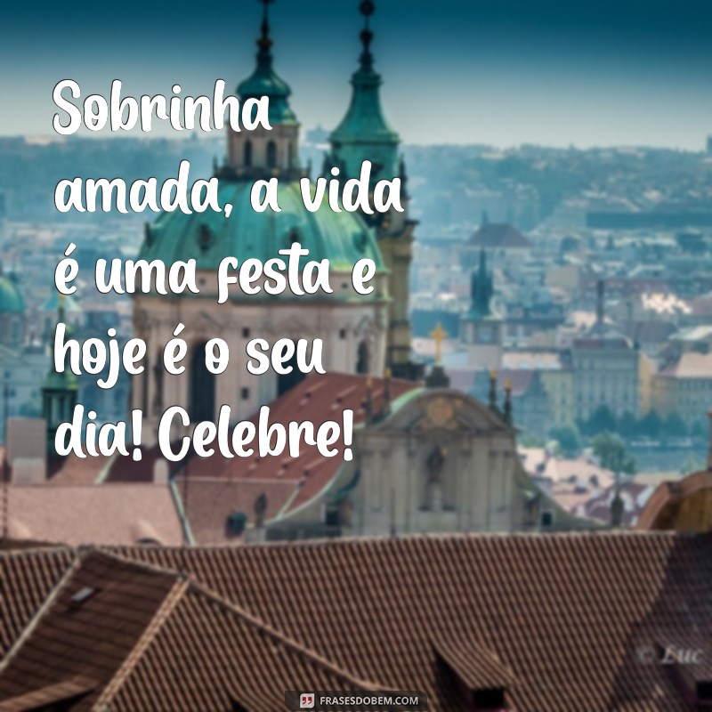 Feliz Aniversário, Sobrinha Amada: Mensagens e Frases para Celebrar Este Dia Especial 