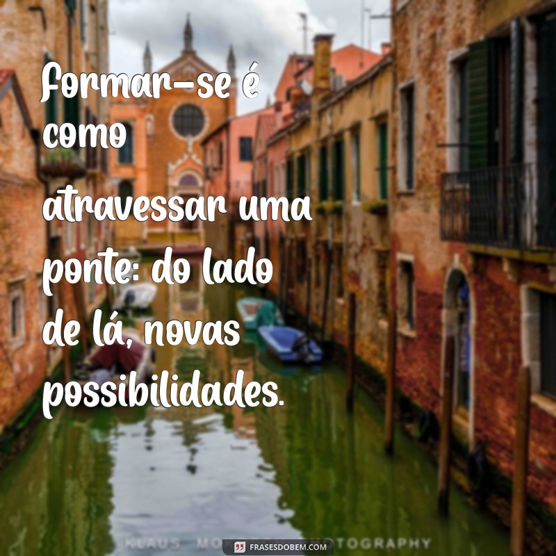 Frases Inspiradoras para Formatura: Celebre seu Sucesso com Estilo 