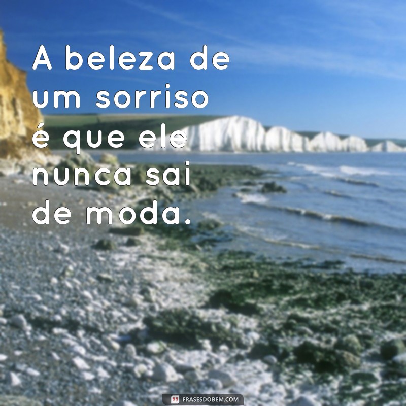 As Melhores Frases sobre Sorriso para Legendar Suas Fotos 