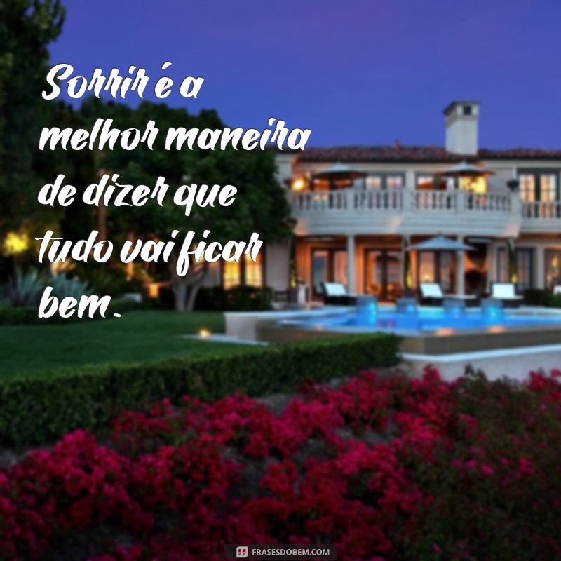 As Melhores Frases sobre Sorriso para Legendar Suas Fotos 