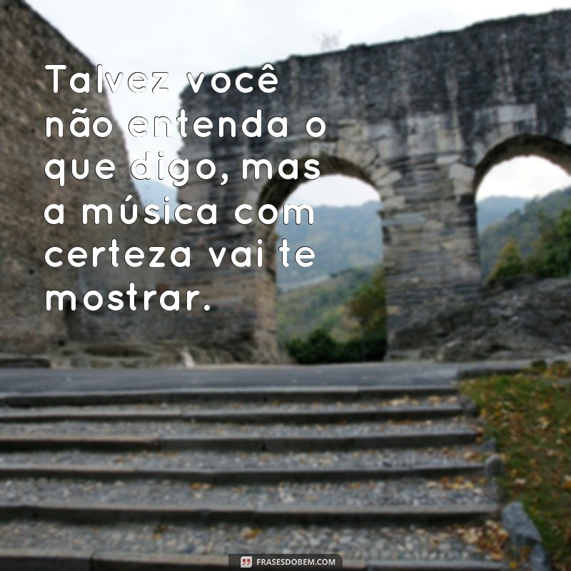 Descubra as melhores frases de músicas para usar como indiretas em seu status 