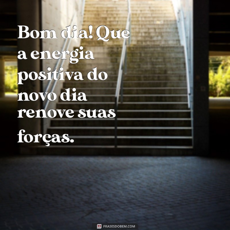 Mensagens Inspiradoras de Bom Dia: Espalhe Esperança e Positividade 